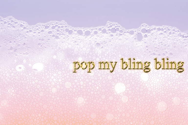 Pop my bling bling